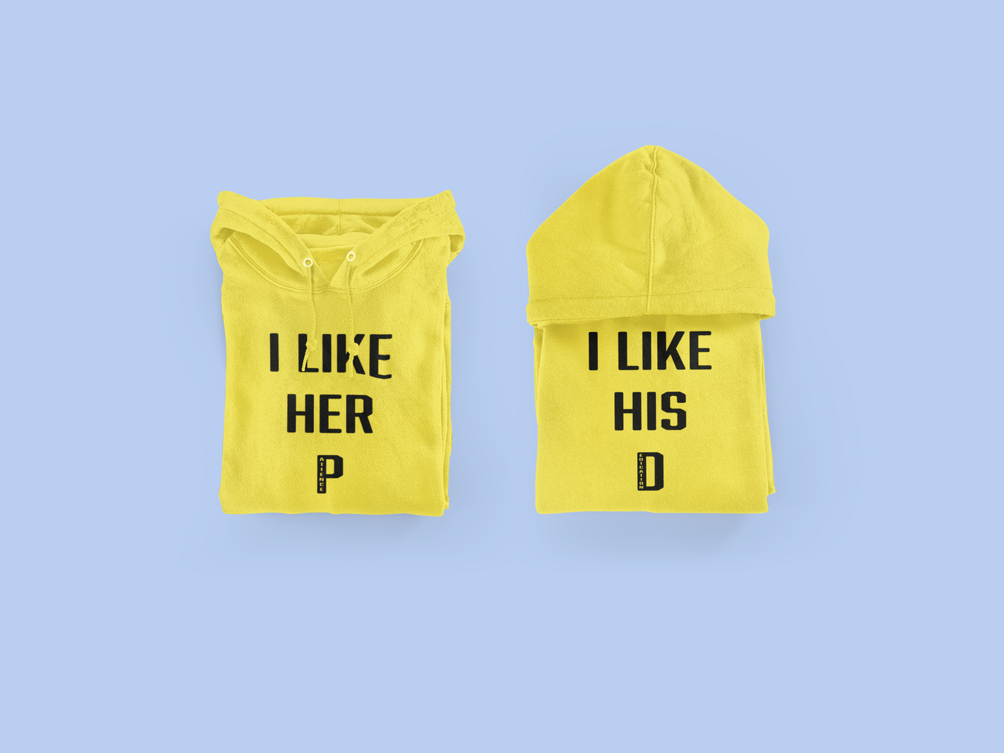 Her P, His D (Hoodies)
