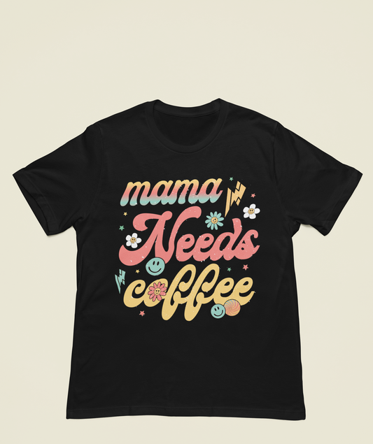 Mama Needs Coffee