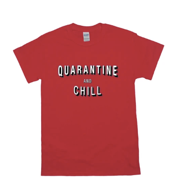 QUARANTINE AND CHILL