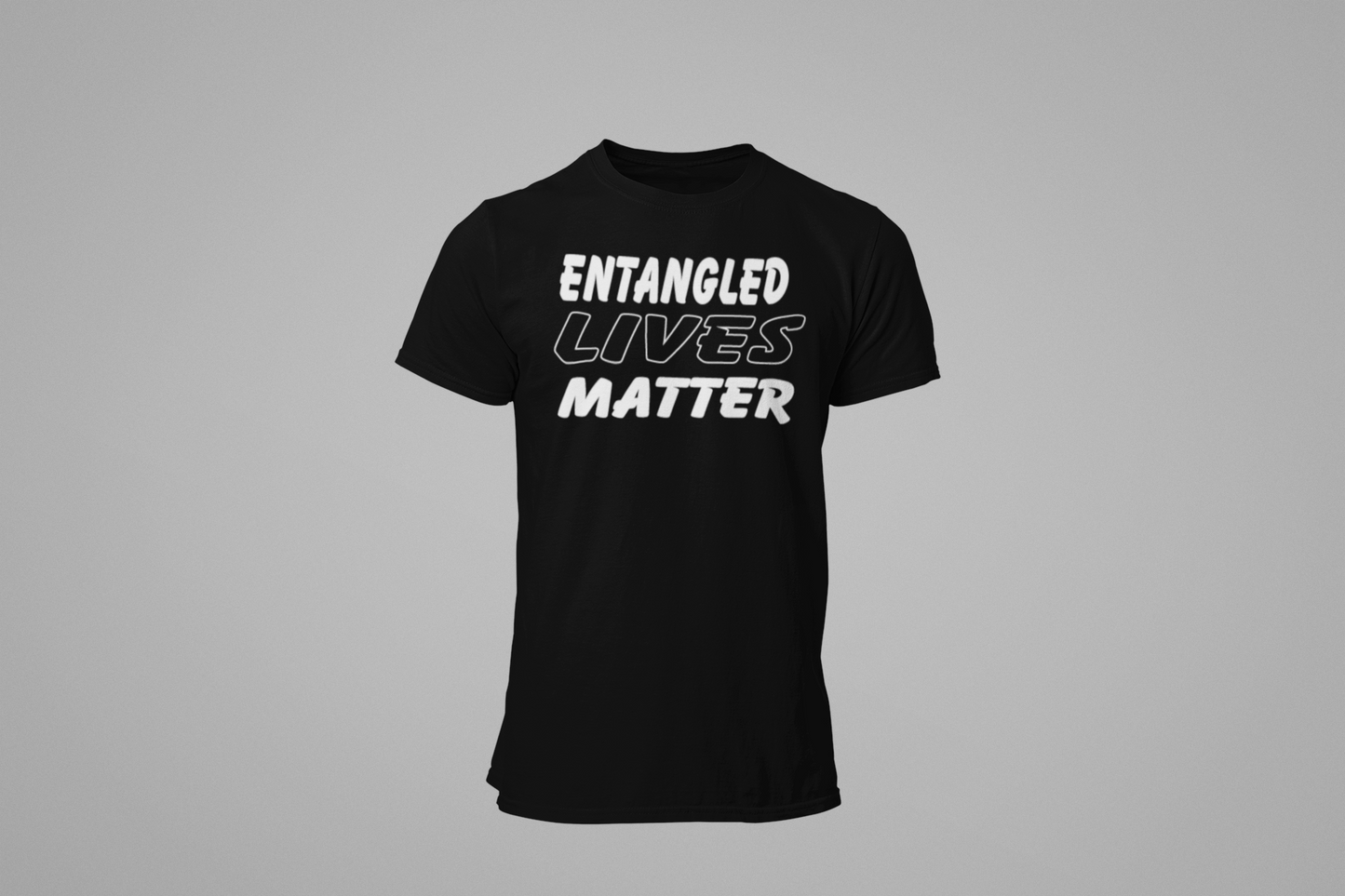 ENTANGLED LIVES MATTER